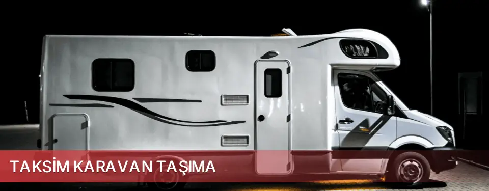 Taksim İlçemi Karavan Taşıma